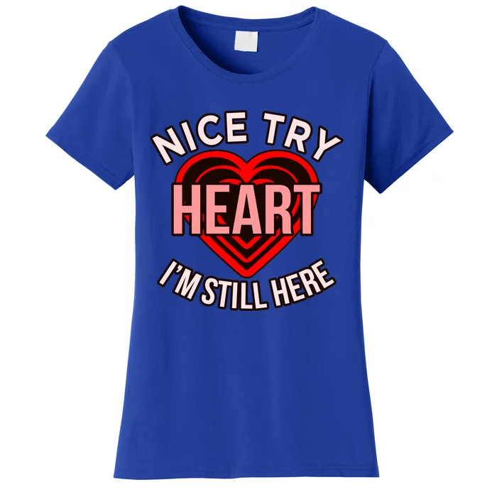 I'm Still Here Heart Disease Awareness Survivor Graphic Gift Women's T-Shirt