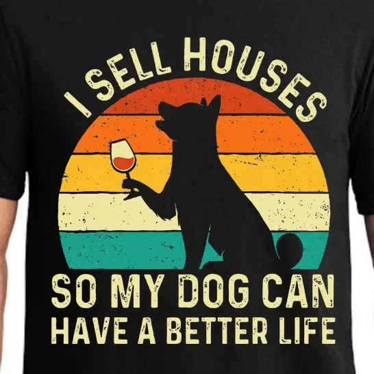 I Sell Houses So My Dog Can Have A Better Life Real Estate Pajama Set