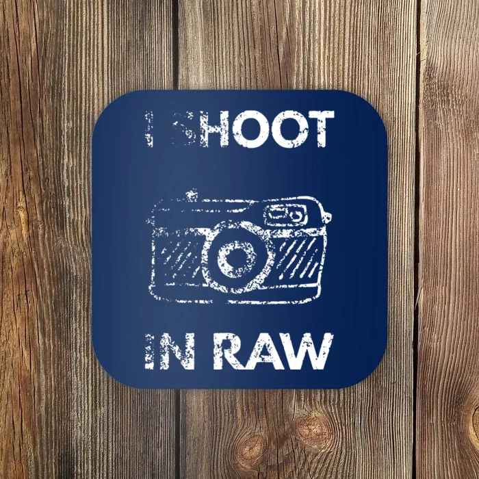 I Shoot In RAW Photographer Coaster