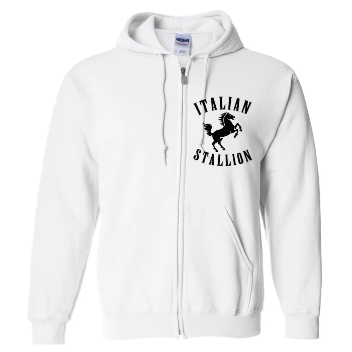 Italian Stallion Full Zip Hoodie