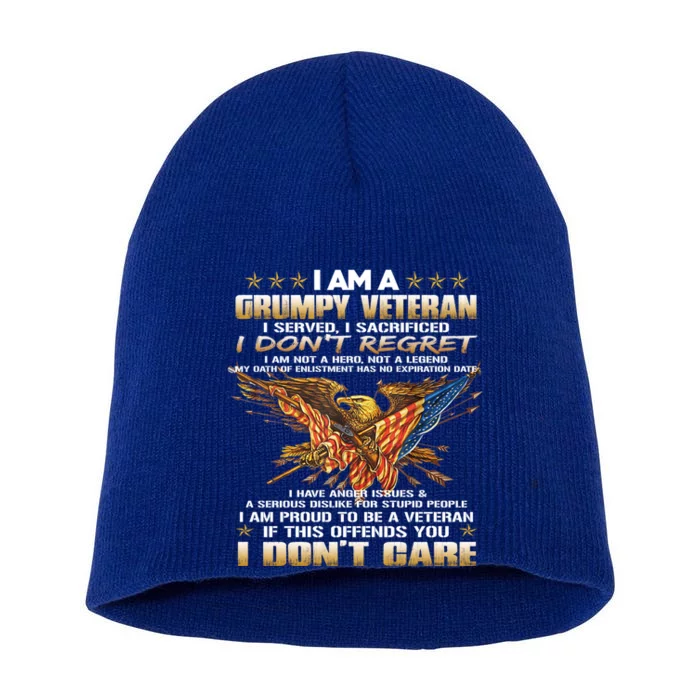 I Served I Sacrificed I Don't Regret I Am A Grumpy Veteran Meaningful Gift Short Acrylic Beanie