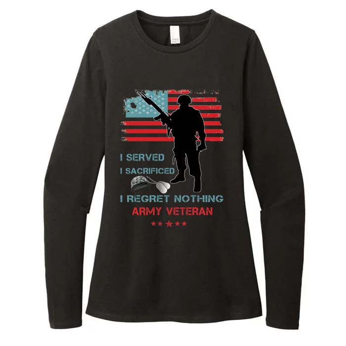 I Served I Sacrificed I Regret Nothing Army Veteran Cute Gift Womens CVC Long Sleeve Shirt