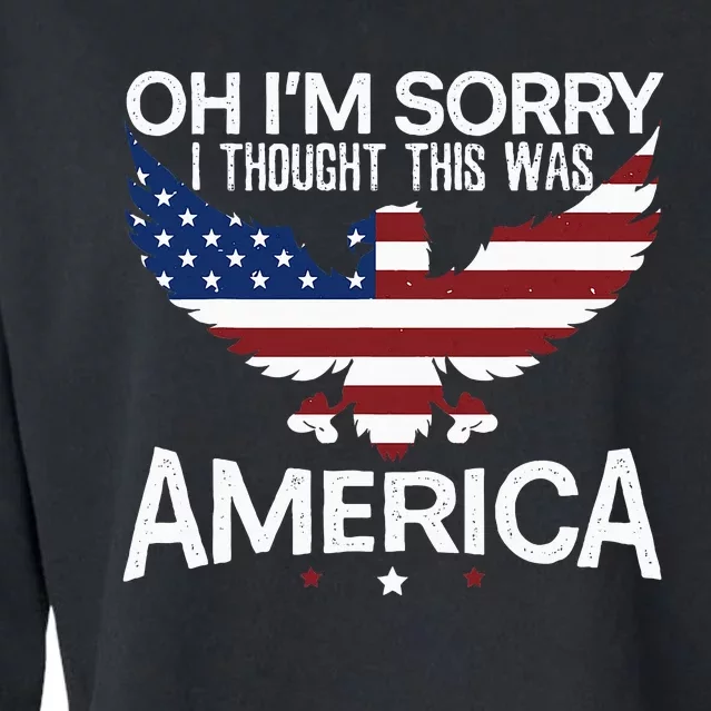 IM Sorry I Thought This Was America Citizen Day Cropped Pullover Crew