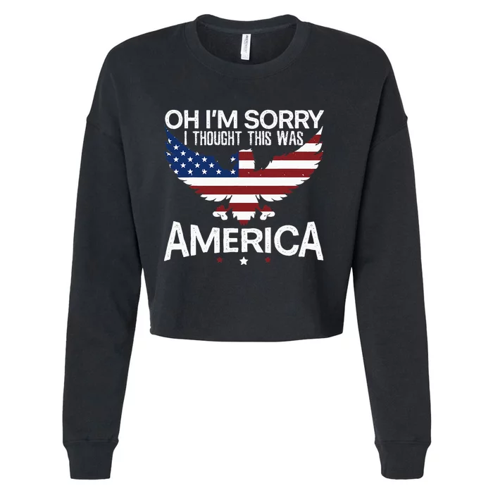 IM Sorry I Thought This Was America Citizen Day Cropped Pullover Crew