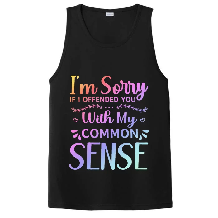 IM Sorry If I Offended You With My Common Sense Sarcastic Performance Tank