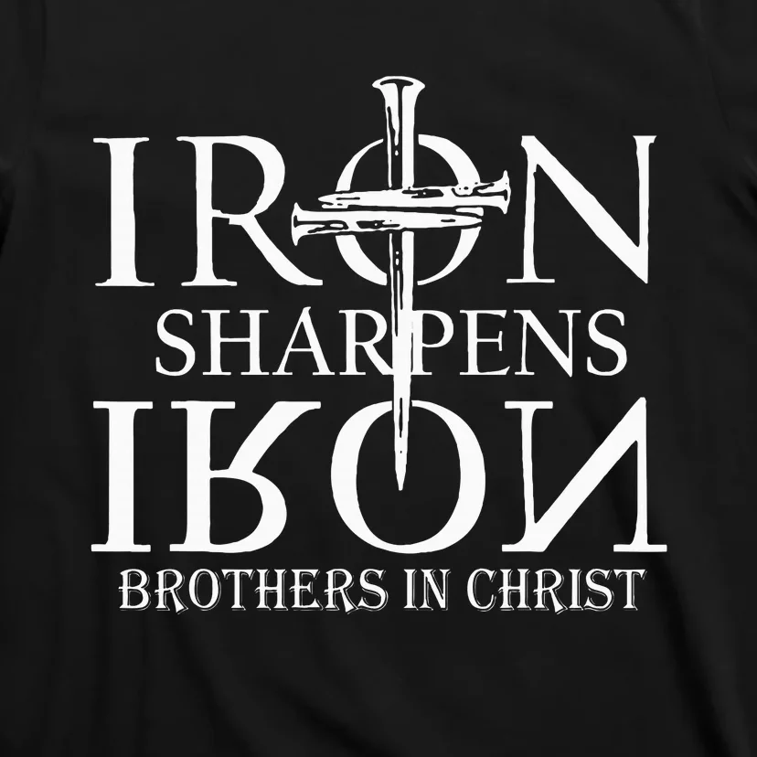 Iron Sharpens Iron Brothers In Christ T-Shirt