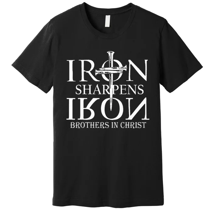 Iron Sharpens Iron Brothers In Christ Premium T-Shirt