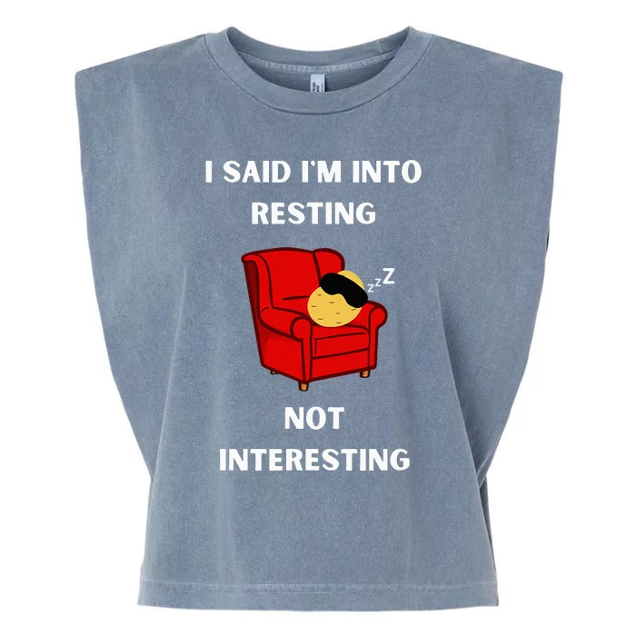 I Said IM Into Resting Not Interesting Garment-Dyed Women's Muscle Tee