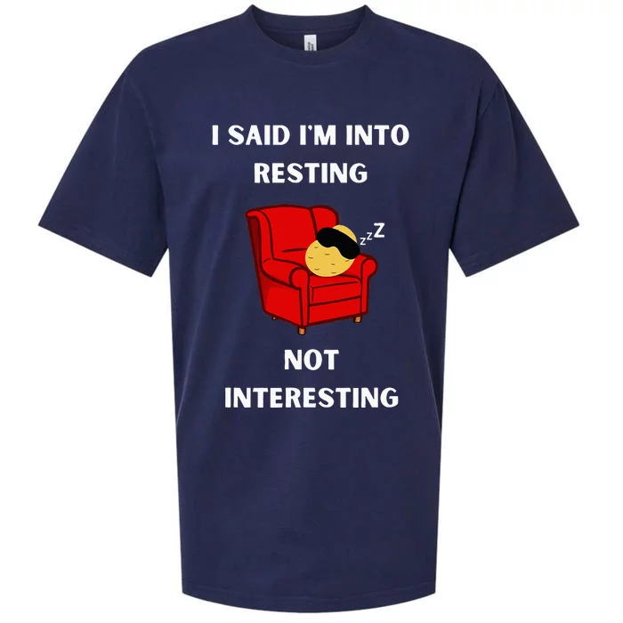 I Said IM Into Resting Not Interesting Sueded Cloud Jersey T-Shirt