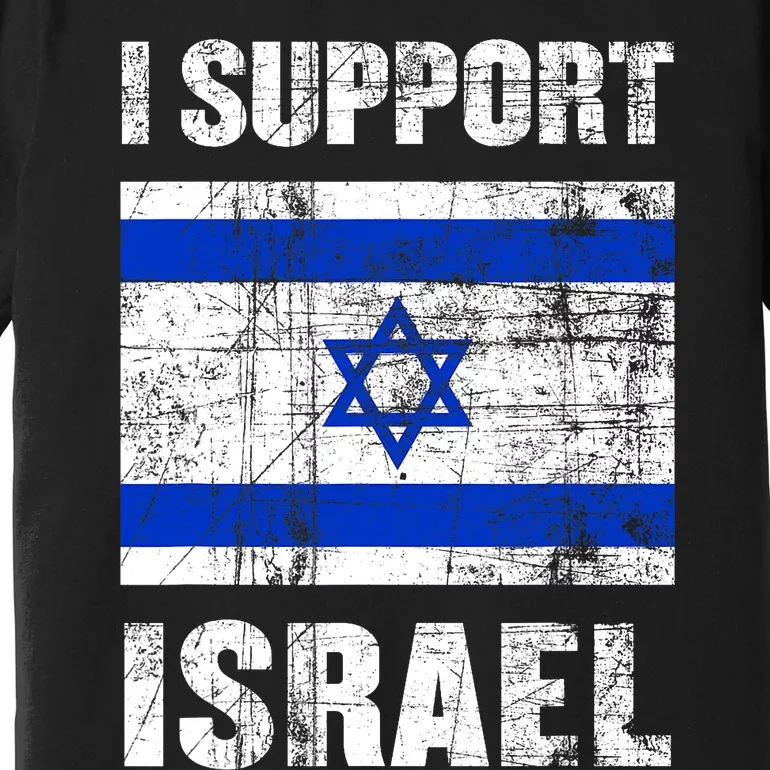 I Support Israel We Stand With Israel I Stand With Israel Premium T-Shirt