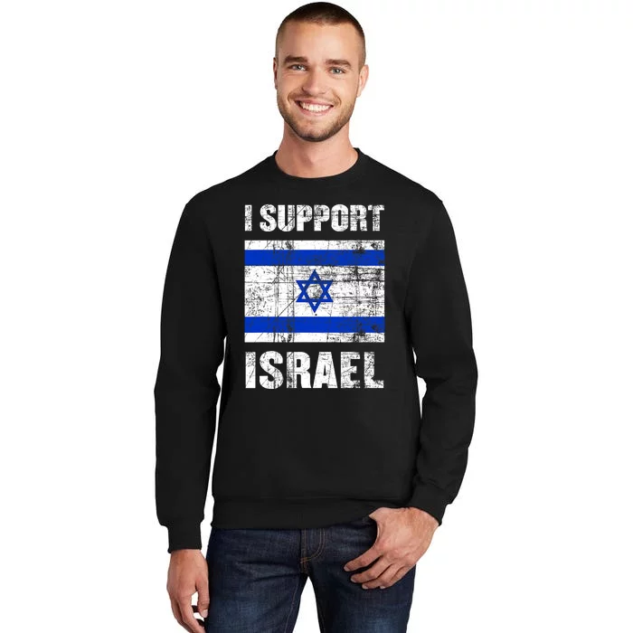 I Support Israel We Stand With Israel I Stand With Israel Tall Sweatshirt