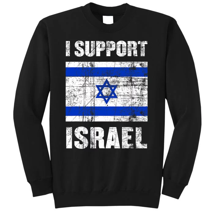 I Support Israel We Stand With Israel I Stand With Israel Tall Sweatshirt