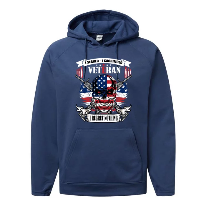 I Served I Sacrificed Veteran I Regret Nothing Gift Performance Fleece Hoodie