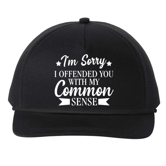 I'm Sorry If I Offended You With My Common Sense Snapback Five-Panel Rope Hat