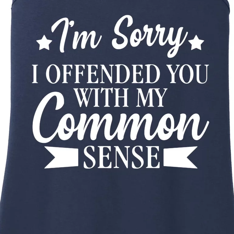 I'm Sorry If I Offended You With My Common Sense Ladies Essential Tank