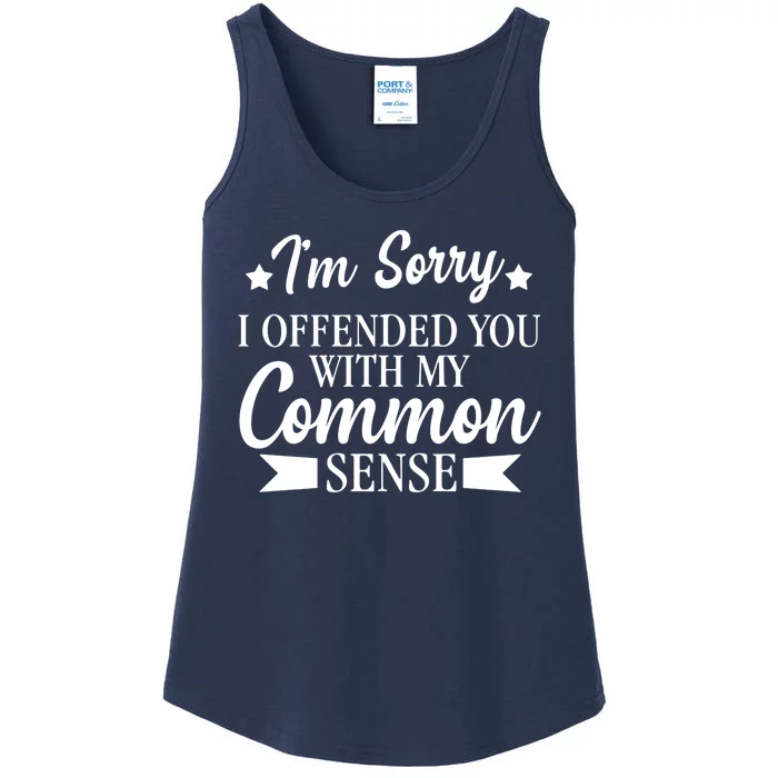 I'm Sorry If I Offended You With My Common Sense Ladies Essential Tank