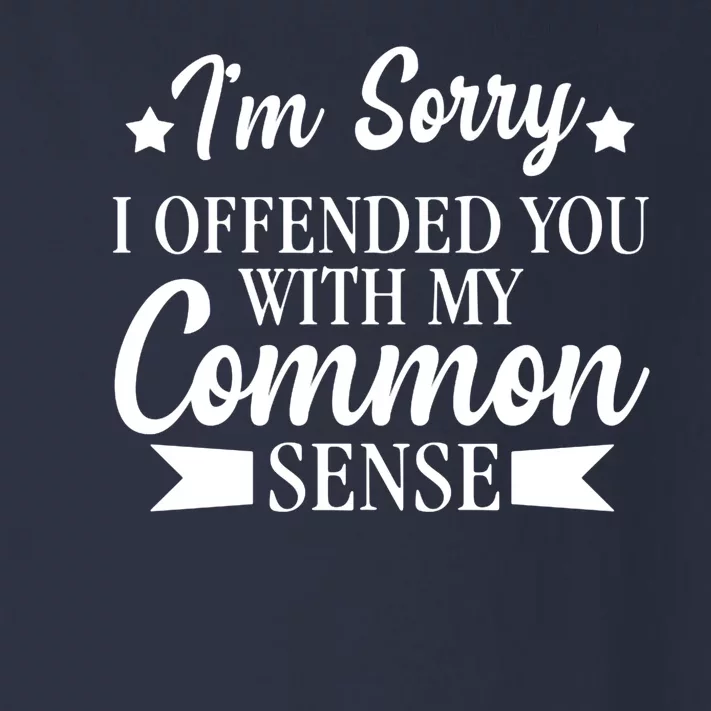 I'm Sorry If I Offended You With My Common Sense Toddler Long Sleeve Shirt