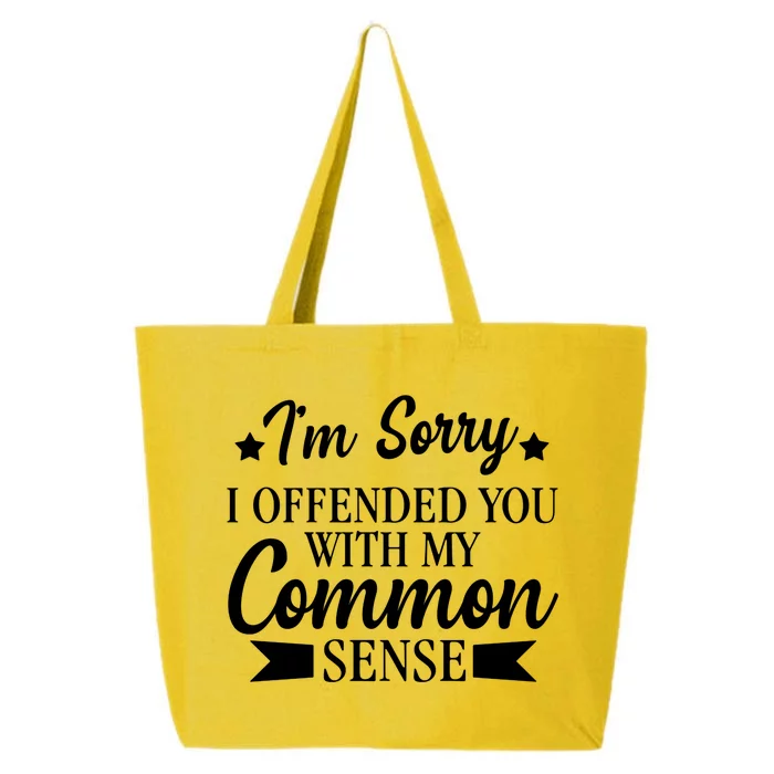 I'm Sorry If I Offended You With My Common Sense 25L Jumbo Tote