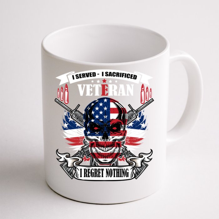 I Served I Sacrificed Veteran I Regret Nothing Meaningful Gift Front & Back Coffee Mug