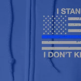 I Stand I Dont Kneel Thin Blue Line Gift Full Zip Hoodie