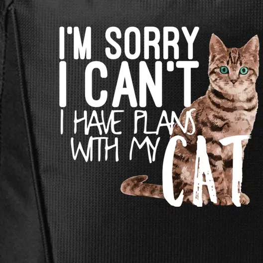 I'm Sorry I Can't I Have Plans With My Cat Cool Gift City Backpack