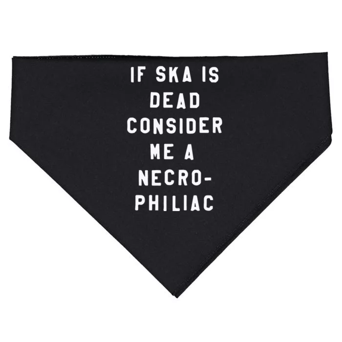 If Ska Is Dead Consider Me A Necro Philiac USA-Made Doggie Bandana