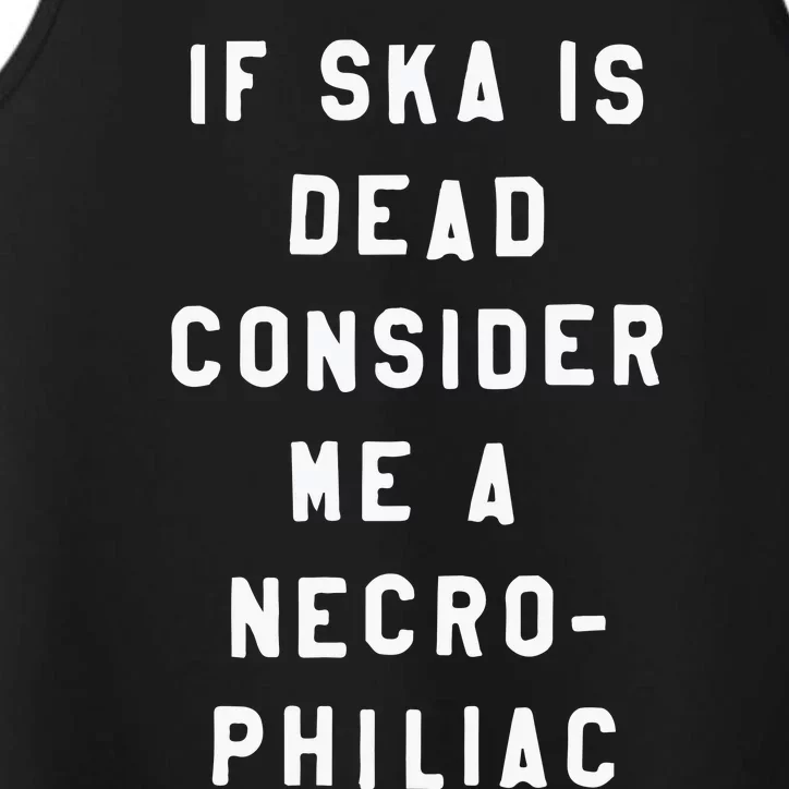 If Ska Is Dead Consider Me A Necro Philiac Performance Tank