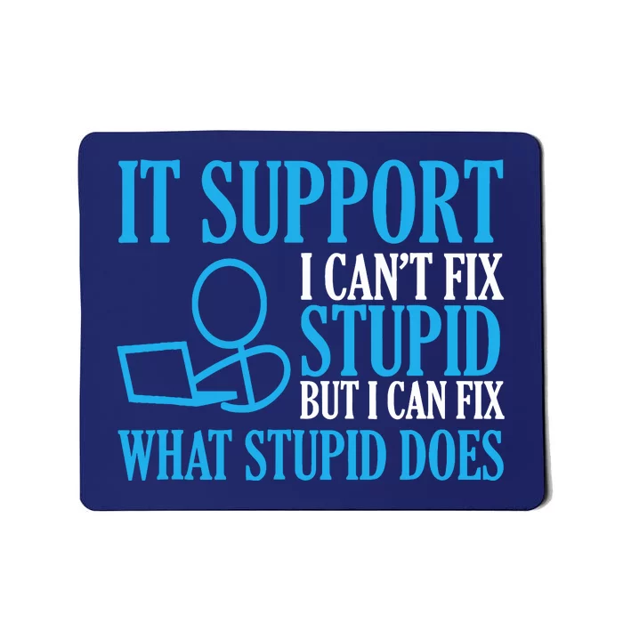 It Support I CanT Fix Stupid Design For Computer Techs Mousepad