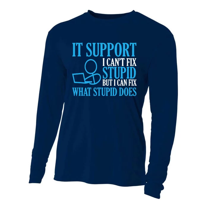 It Support I CanT Fix Stupid Design For Computer Techs Cooling Performance Long Sleeve Crew