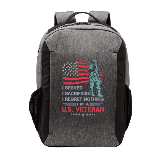 I Served I Sacrificed I Regret Nothing IM A U.S Veteran Vector Backpack