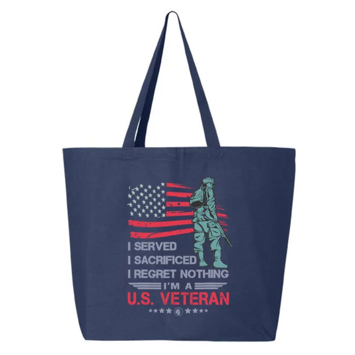 I Served I Sacrificed I Regret Nothing IM A U.S Veteran 25L Jumbo Tote