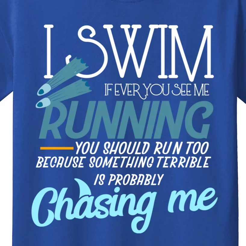 I Swim If You Ever See Me Running Funny Swimmer Great Gift Kids T-Shirt