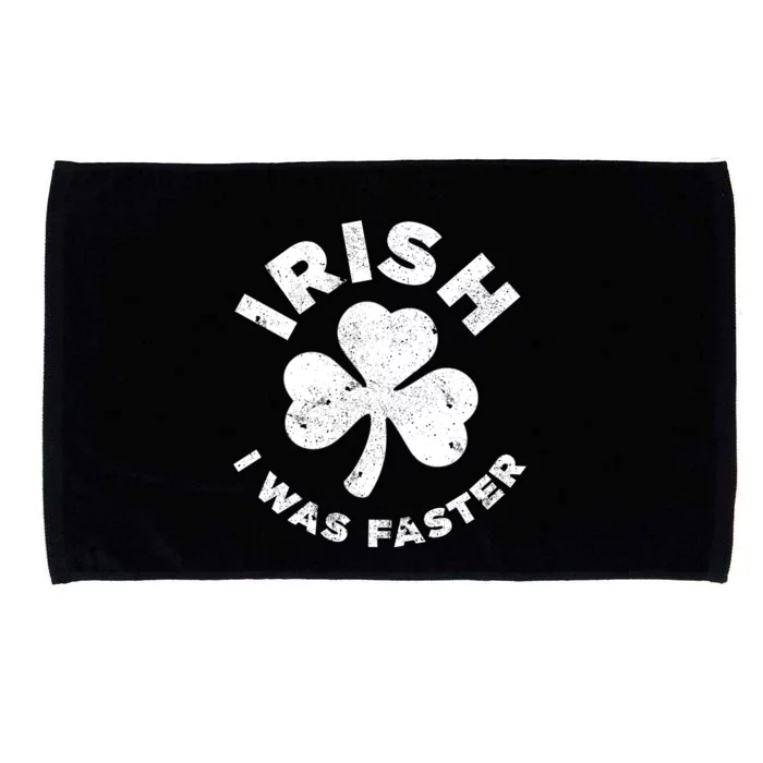 Irish Shamrock, I Was Faster Happy St Patrick Day Outfits Microfiber Hand Towel