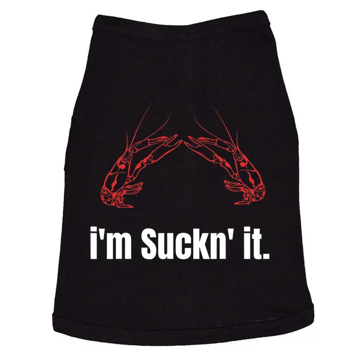 Im Suckn It Crawfish Season Wear For The Next Crawfish Boil Doggie Tank