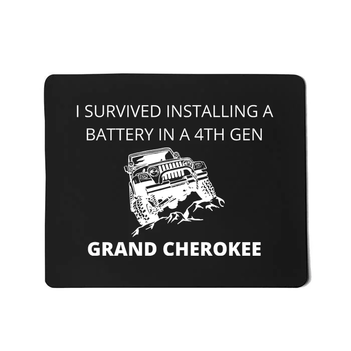 I SURVIVED INSTALLING A BATTERY IN A 4TH GEN GRAND CHEROKEE Mousepad