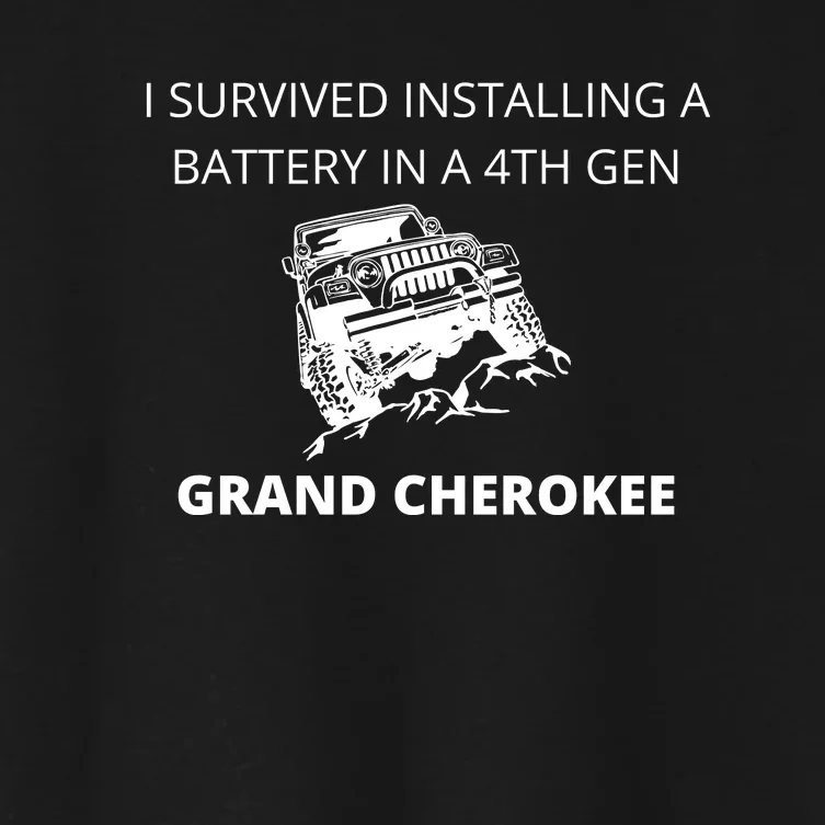 I SURVIVED INSTALLING A BATTERY IN A 4TH GEN GRAND CHEROKEE Women's Crop Top Tee