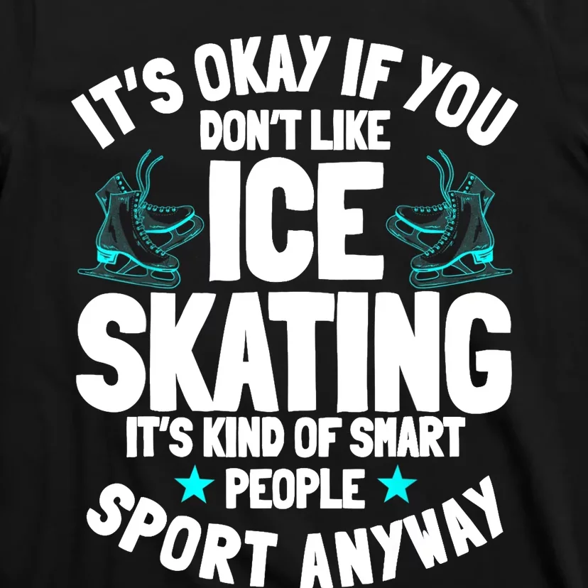 Ice Skating Ice Skates Figure Skater Skating Sport T-Shirt