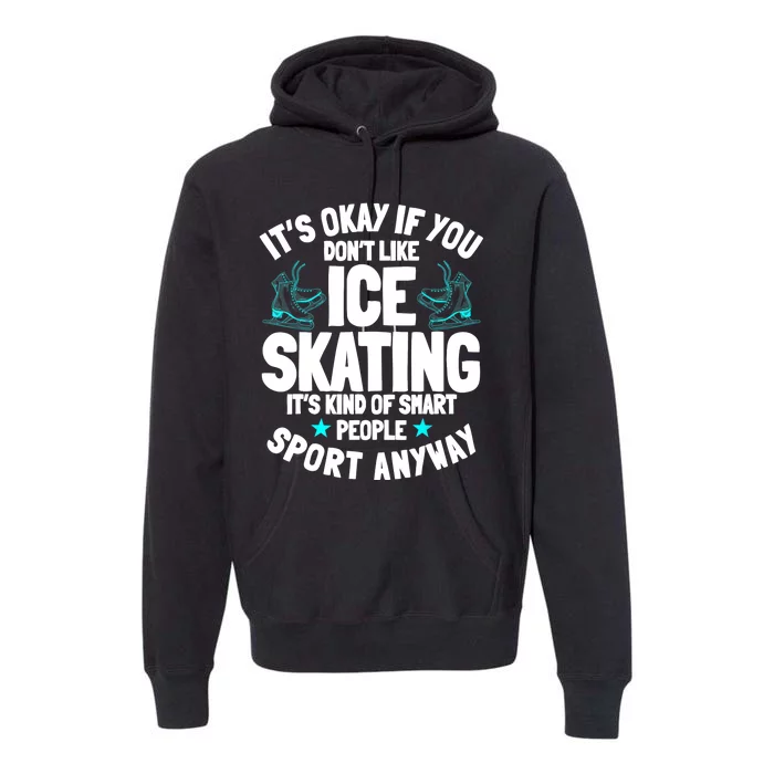 Ice Skating Ice Skates Figure Skater Skating Sport Premium Hoodie