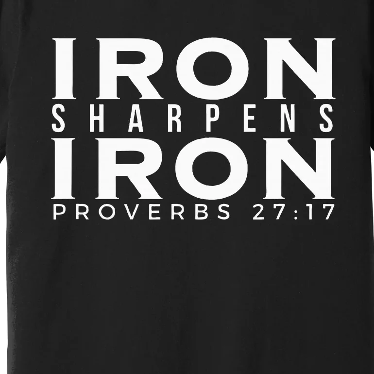 Iron Sharpens Iron Proverbs 2717 Premium T-Shirt