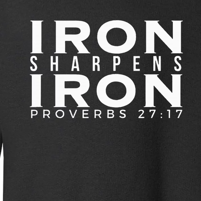 Iron Sharpens Iron Proverbs 2717 Toddler Sweatshirt