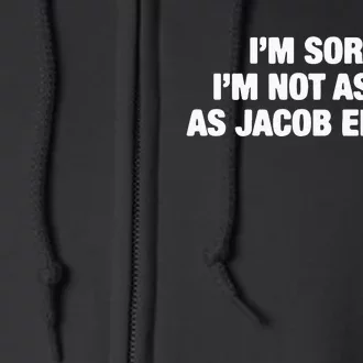 I’M Sorry I’M Not As Hot As Jacob Elordie Full Zip Hoodie