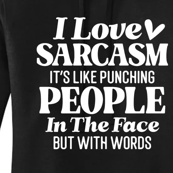 I Love Sarcasm Women's Pullover Hoodie