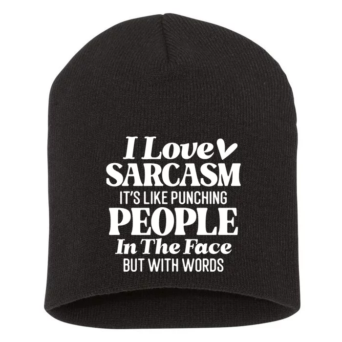 I Love Sarcasm Short Acrylic Beanie