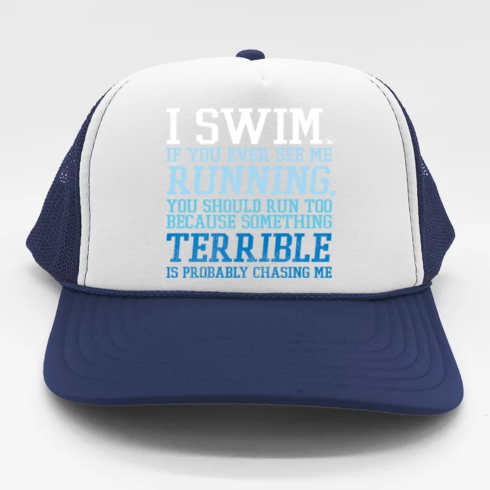 I Swim If You Ever See Me Running Funny For Swimmers Gift Trucker Hat