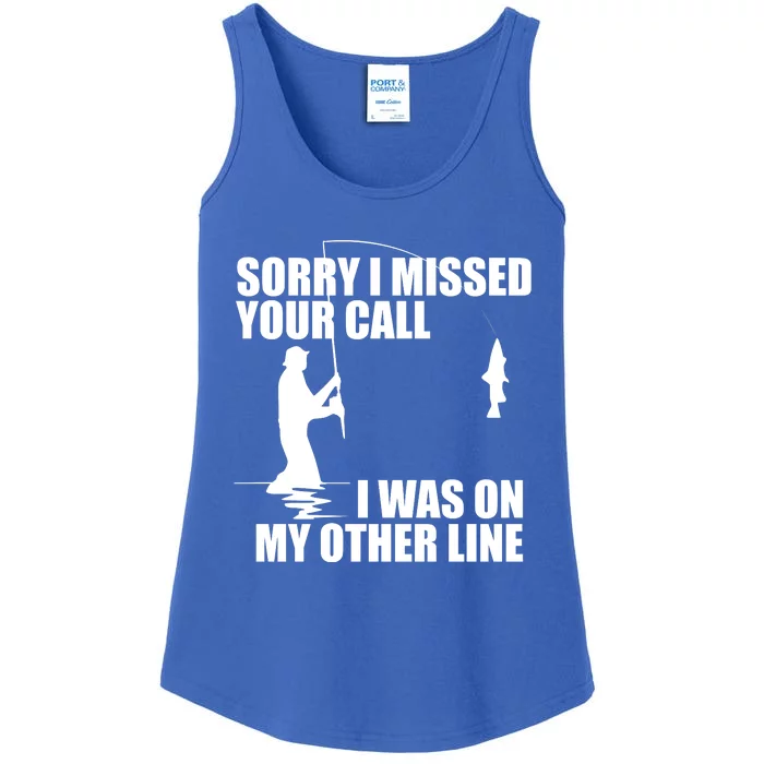 IM Sorry I Missed Your Call I Was On My Other Line Fishing Ladies Essential Tank