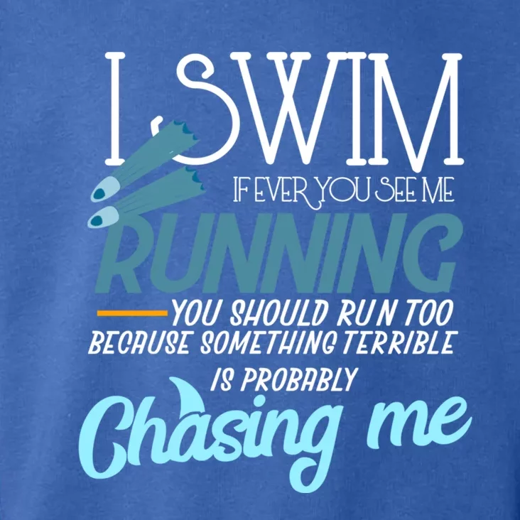 I Swim If You Ever See Me Running Funny Swimmer Gift Toddler Hoodie