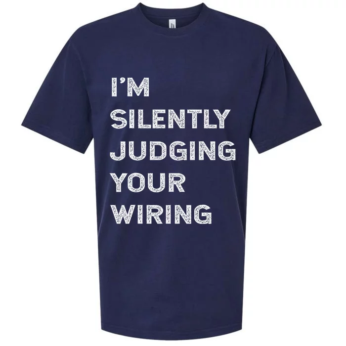 Im Silently Judging Your Wiring Funny Electrician Quote Sueded Cloud Jersey T-Shirt