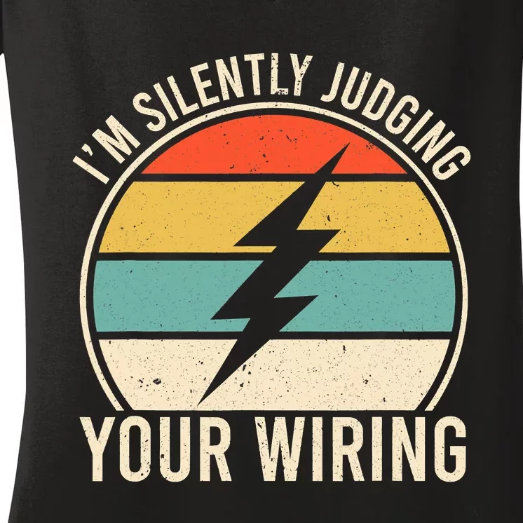 I'm Silently Judging Your Wiring Funny Electrician Lineman Women's V-Neck T-Shirt