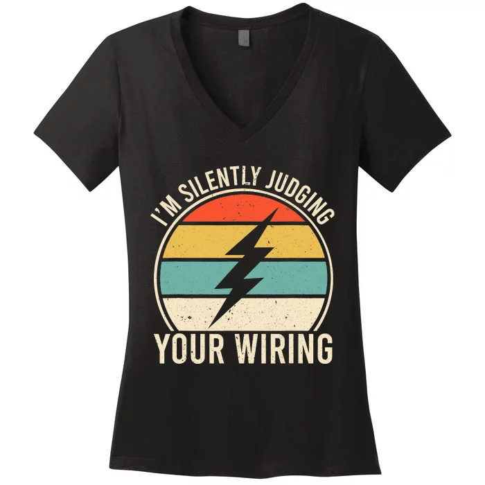 I'm Silently Judging Your Wiring Funny Electrician Lineman Women's V-Neck T-Shirt