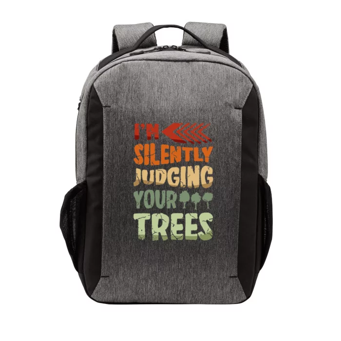 Im Silently Judging Your Trees For A Tree Trimmer Arborist Vector Backpack